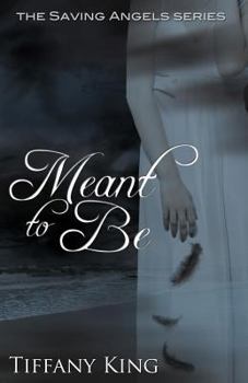 Meant to Be - Book #1 of the Saving Angels