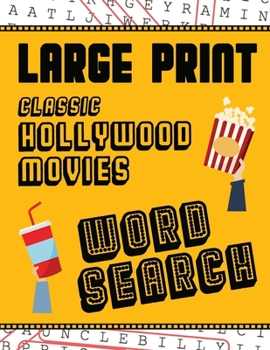 Paperback Large Print Classic Hollywood Movies Word Search: With Movie Pictures Extra-Large, For Adults & Seniors Have Fun Solving These Hollywood Film Word Fin [Large Print] Book