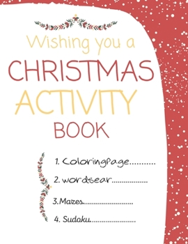 Paperback Christmas Activity Book, Wishing you: Coloring Page, wordsear, Mazes, Sudoku for Kids Book