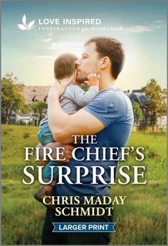 Mass Market Paperback The Fire Chief's Surprise: An Uplifting Inspirational Romance [Large Print] Book
