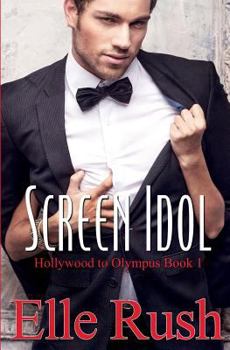 Screen Idol - Book #1 of the Hollywood to Olympus