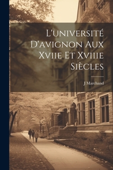 Paperback L'université D'avignon Aux Xviie Et Xviiie Siècles [French] Book