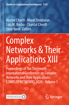 Paperback Complex Networks & Their Applications XIII: Proceedings of the Thirteenth International Conference on Complex Networks and Their Applications: Complex Book