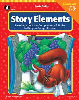 Paperback Story Elements, Grades 1-2: Learning about the Components of Stories to Deepen Comprehension Book