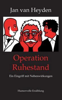 Paperback Operation Ruhestand: Ein Eingriff mit Nebenwirkungen [German] Book