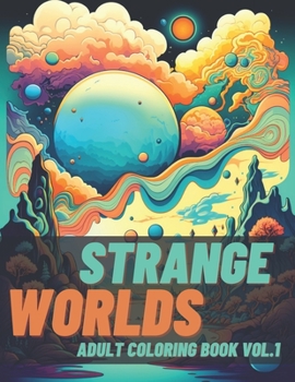 Paperback Strange Worlds: Adult coloring book Vol. 1 Book