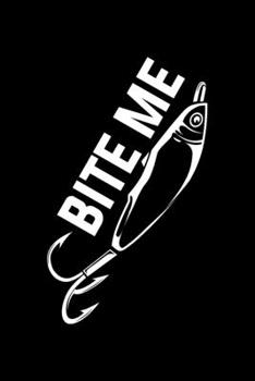 Bite Me: Lined A5 Notebook for Fishers