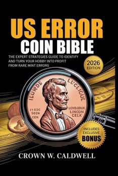 Paperback US Error Coin Bible: The Expert Strategies Guide to Identify, Authenticate, and Turn Your Hobby into Profit from Rare Mint Errors Book