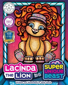 Paperback Lacinda the Lion Is a Super Unique Beast: An Empowering Social-Emotional Learning Book for Kids About Building Self-Esteem and Confidence Book