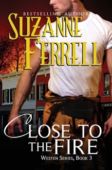 Close To The Fire - Book #3 of the Westen