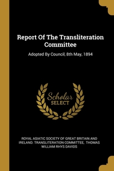 Paperback Report Of The Transliteration Committee: Adopted By Council, 8th May, 1894 Book