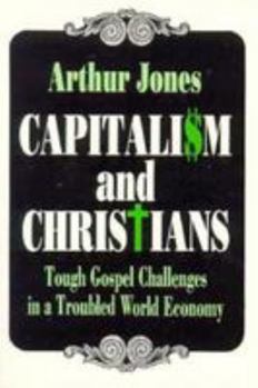 Paperback Capitalism and Christians: Tough Gospel Challenges in a Troubled World Economy Book
