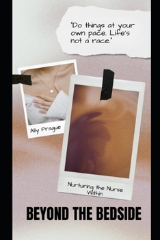 Paperback Beyond the Bedside: Nurturing the Nurse Within Book