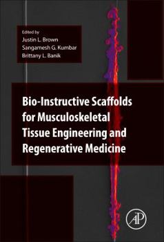Hardcover Bio-Instructive Scaffolds for Musculoskeletal Tissue Engineering and Regenerative Medicine Book