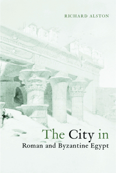 Hardcover The City in Roman and Byzantine Egypt Book