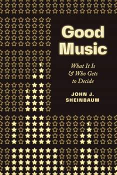 Paperback Good Music: What It Is and Who Gets to Decide Book