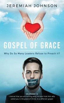 Paperback The Gospel of Grace: Why do so many leaders refuse to preach it? Book