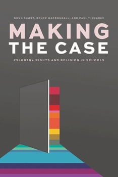 Paperback Making the Case: 2slgbtq+ Rights and Religion in Schools Book