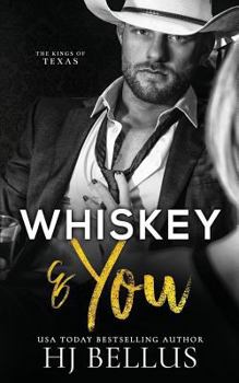 Whiskey & You - Book #1 of the Kings of Texas