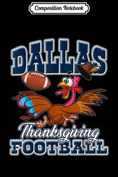 Composition Notebook: Dallas Thanksgiving Day Funny Turkey Catching a Football  Journal/Notebook Blank Lined Ruled 6x9 100 Pages