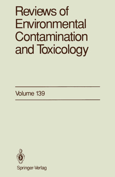 Reviews of Environmental Contamination and Toxicology, Volume 139