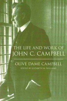 Hardcover The Life and Work of John C. Campbell Book