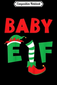 Composition Notebook: Kids Baby Elf I Xmas Party Photo Booth Clothing Accessory Gift  Journal/Notebook Blank Lined Ruled 6x9 100 Pages