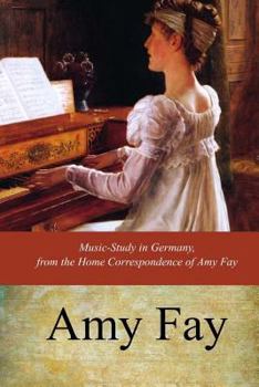 Paperback Music-Study in Germany, from the Home Correspondence of Amy Fay Book