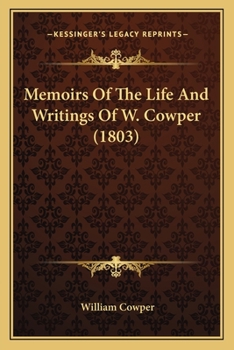 Paperback Memoirs Of The Life And Writings Of W. Cowper (1803) Book