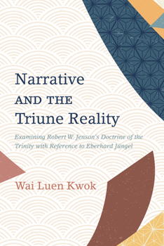 Paperback Narrative and the Triune Reality: Examining Robert W. Jenson's Doctrine of the Trinity with Reference to Eberhard Jüngel Book