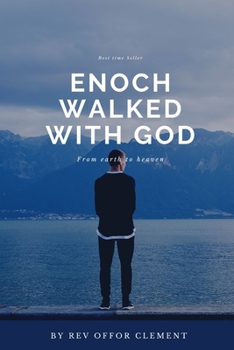 Paperback Enoch walked with God: From earth to heaven Book
