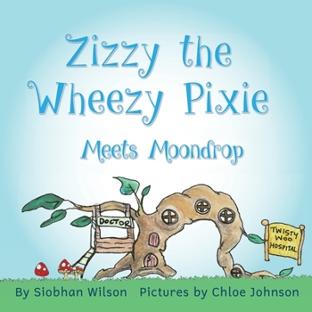 Paperback Zizzy the Wheezy Pixie Meets Moondrop Book