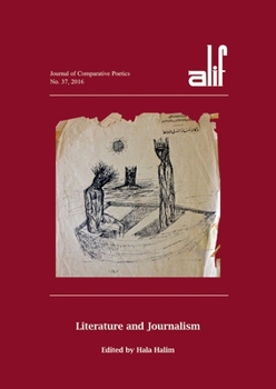 Paperback Alif: Journal of Comparative Poetics, No. 37: Literature and Journalism Book