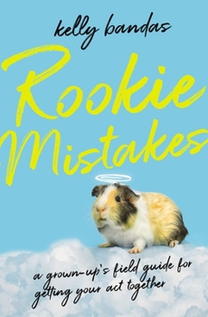 Paperback Rookie Mistakes: A Grown-Up's Field Guide for Getting Your Act Together Book
