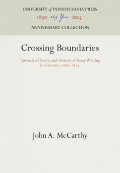 Hardcover Crossing Boundaries: Towards a Theory and History of Essay Writing in German, 168-1815 Book