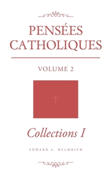 Hardcover Pensées Catholiques: Volume 2 Collections 1 Book