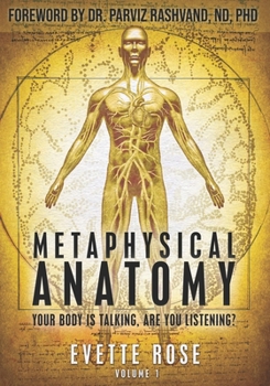 Paperback Metaphysical Anatomy: Your body is talking, are you listening? Book