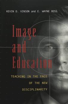 Paperback Image and Education: Teaching in the Face of the New Disciplinarity Book