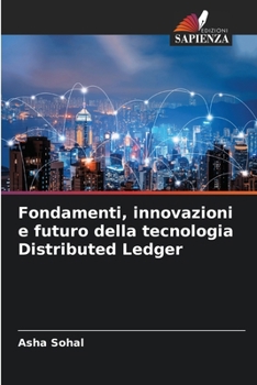 Paperback Fondamenti, innovazioni e futuro della tecnologia Distributed Ledger [Italian] Book