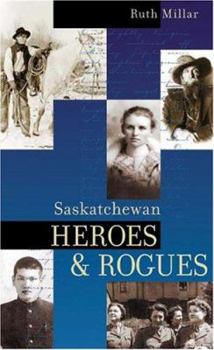 Paperback Saskatchewan Heroes and Rogues Book