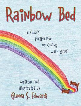 Paperback Rainbow Bed: A Child's Perspective on Coping with Grief Book