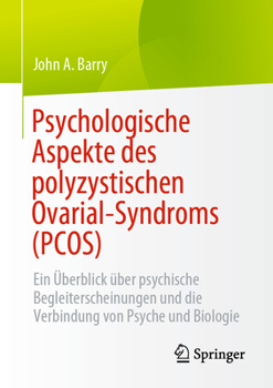 Paperback Psychologische Aspekte Des Polyzystischen Ovarial-Syndroms (Pcos): Ein Überblick Über Psychische Begleiterscheinungen Und Die Verbindung Von Psyche Un [German] Book