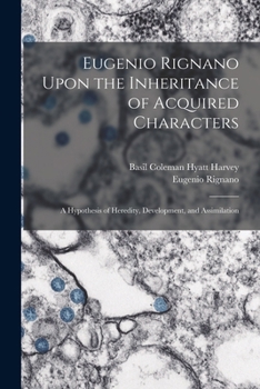Paperback Eugenio Rignano Upon the Inheritance of Acquired Characters: A Hypothesis of Heredity, Development, and Assimilation Book