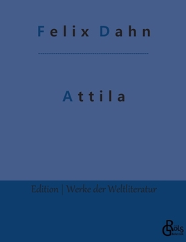 Attila - Book #6 of the Kleine Romane aus der Völkerwanderung