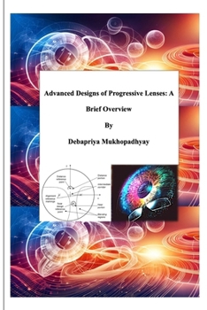Paperback Advanced Designs of Progressive lenses: A brief Overview Book