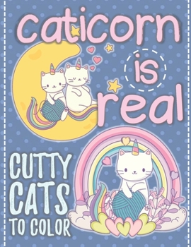 Paperback Caticorn Is Real: The Cutest, And Most Adorable Coloring Book For Kids In The World ! Book