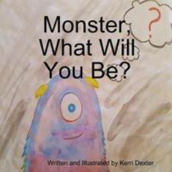 Paperback Monster, What Will You Be? Book