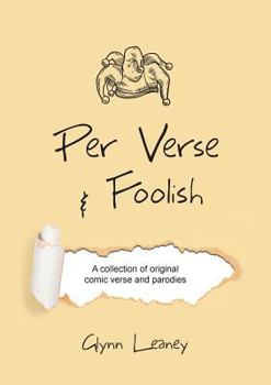 Paperback Per Verse and Foolish: A collection of original comic verse and parodies Book