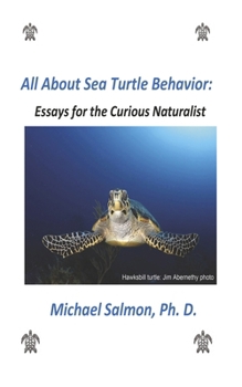 Paperback All about Sea Turtle Behavior: Essays for the Curious Naturalist Book