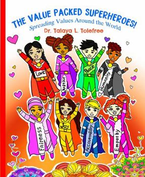 Paperback The Value Packed Superheroes: Spreading Values Around the World (Dr. Tolefree's Black Children's Book Collection) Book